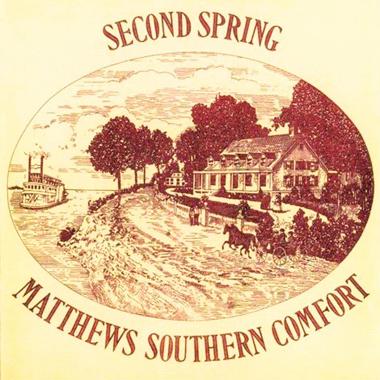 Matthews Southern Comfort -  Second Spring